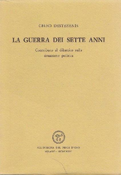 La guerra dei sette anni - Celso Destefanis - copertina