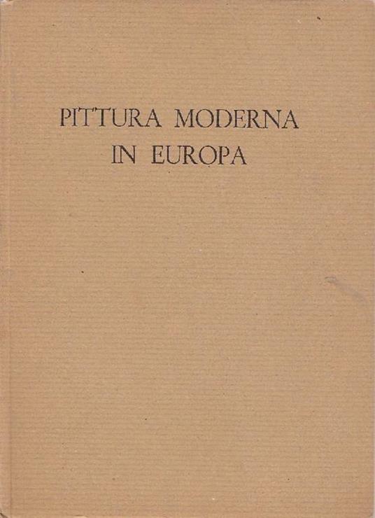 Pittura moderna in Europa - Giuseppe Marchiori - copertina