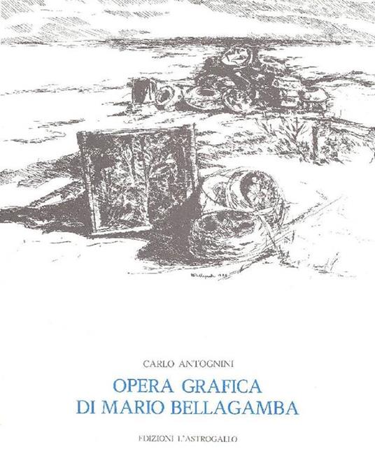 Opera grafica di Mario Bellagamba - Carlo Antognini - copertina