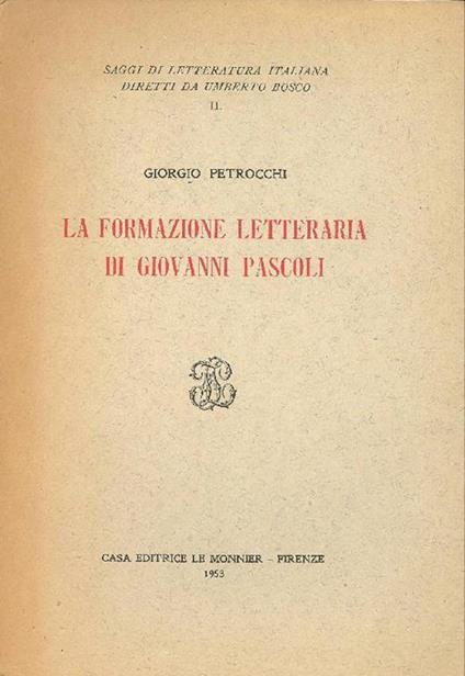 La formazione letteraria di Giovanni Pascoli - Giorgio Petrocchi - copertina