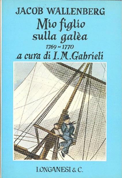 Mio figlio sulla galea 1769 1770 - Jacob Wallenberg - copertina