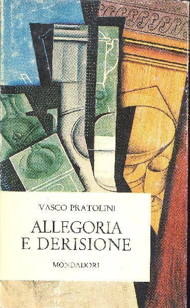 Allegoria e derisione Una storia italiana III - Vasco Pratolini - copertina