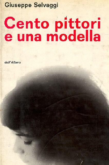 Cento pittori e una modella - Giuseppe Selvaggi - copertina