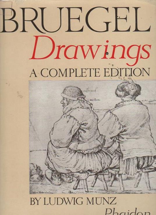 Bruegel drawings. A complete edition translated from the german manuscript by Luke Herrmann - Ludwig Munz - copertina