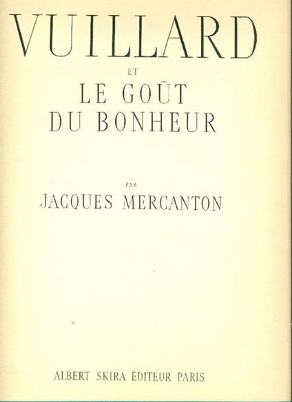 Vuillard et le gout du bonheur - Jacques Mercanton - copertina