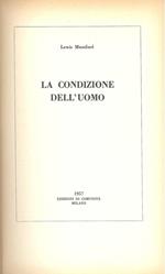 La condizione dell'uomo. Prima edizione
