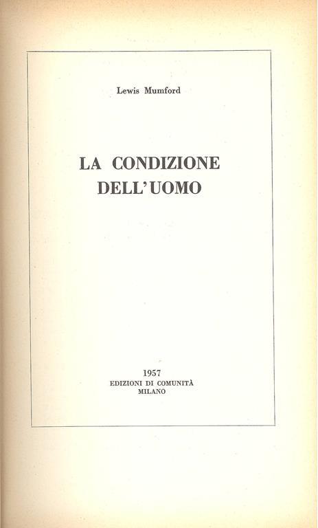 La condizione dell'uomo. Prima edizione - Lewis Mumford - copertina