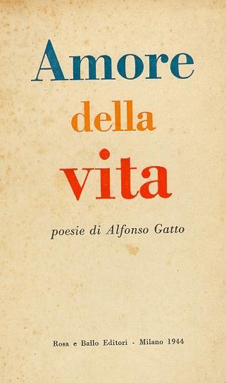 Amore della vita. Prima edizione - Alfonso Gatto - copertina