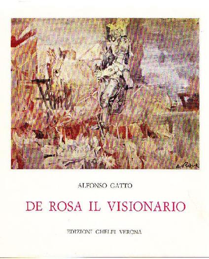 De Rosa il visionario - Alfonso Gatto - copertina