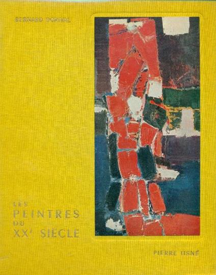 Les peintres du XX siècle. Du cubisme a l'abstraction 1914-1957 - Bernard Dorival - copertina