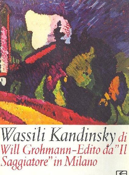 Wassili Kandinsky. La vita e l'opera - Will Grohmann - copertina