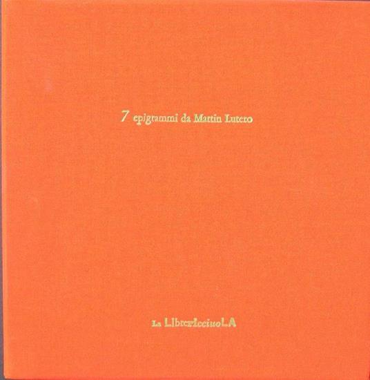 7 epigrammi da Martin Lutero - Elio Pagliarani - 2