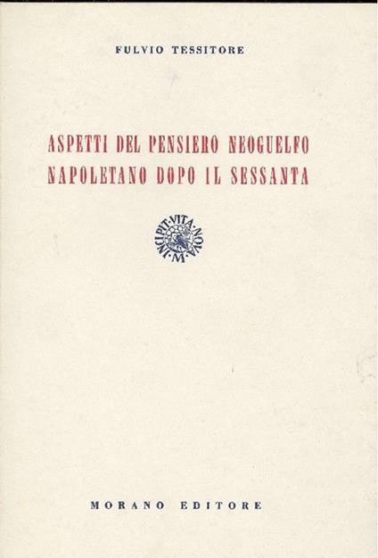 Aspetti del pensiero neoguelfo napoletano dopo il sessanta - Fulvio Tessitore - copertina