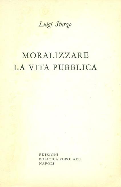 Moralizzare la vita pubblica - Luigi Sturzo - copertina