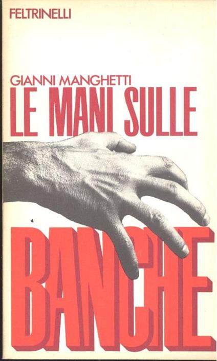 Le mani sulle banche - Gianni Manghetti - copertina