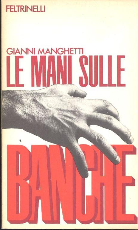 Le mani sulle banche - Gianni Manghetti - copertina