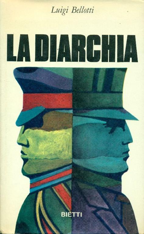 La diarchia. USA-URSS: ideologie e compromessi della politica mondiale dal 1966 ad oggi - Luigi Bellotti - copertina