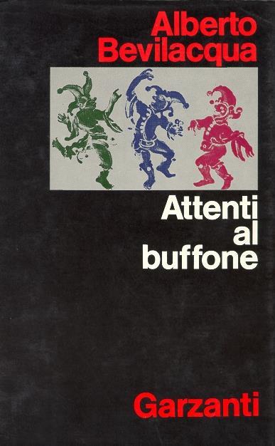 Attenti al buffone - Alberto Bevilacqua - 2
