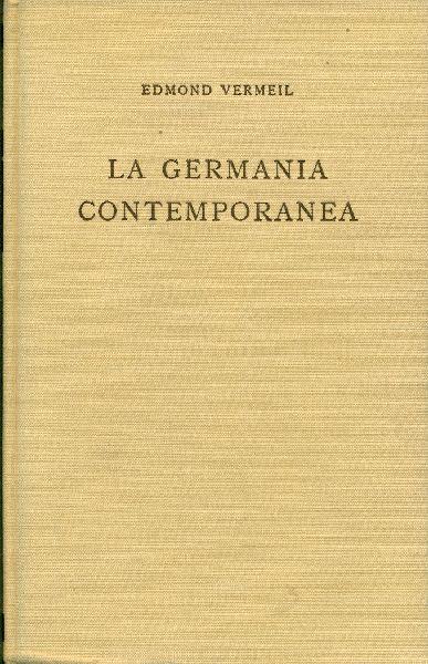 La Germania contemporanea. Storia sociale politica e culturale 1890-1950 - Edmond Vermeil - copertina