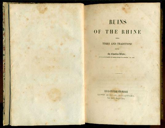 Ruins of the Rhine. Their times and traditions - Charles White - copertina