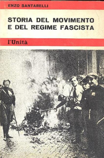 Storia del movimento e del regime fascista - Enzo Santarelli - copertina