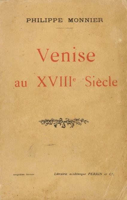 Venise au XVIII siècle - Philippe Monnier - copertina