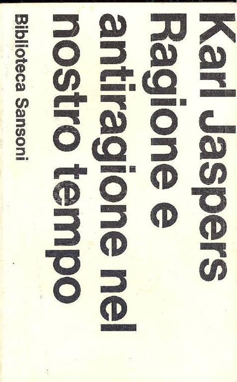 Ragione e antiragione nel nostro tempo - Karl Jaspers - copertina