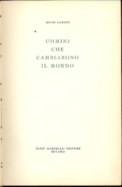 Uomini che cambiarono il mondo - Egon Larsen - copertina