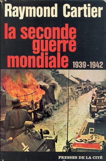 La seconde guerre mondiale 1939-1942 - Raymond Cartier - copertina