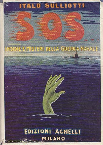 S.O.S. Insidie e misteri della guerra navale - Italo Sulliotti - copertina