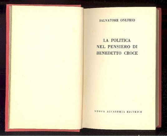 La politica nel pensiero di Benedetto Croce - Salvatore Onufrio - copertina