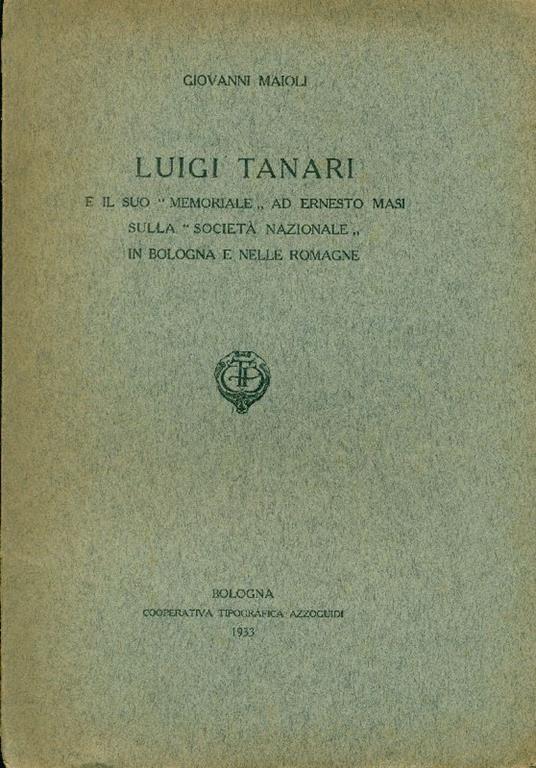 Luigi Tanari e il suo ''Memoriale'' ad Ernesto Masi sulla ''Società Nazional - Giovanni Maioli - copertina