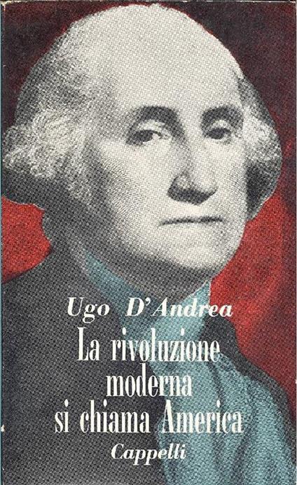 La rivoluzione moderna si chiama America - Ugo D'Andrea - copertina
