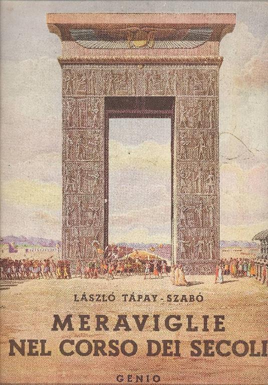 Meraviglie nel corso dei secoli - Laszlo Tapay-Szabò - copertina