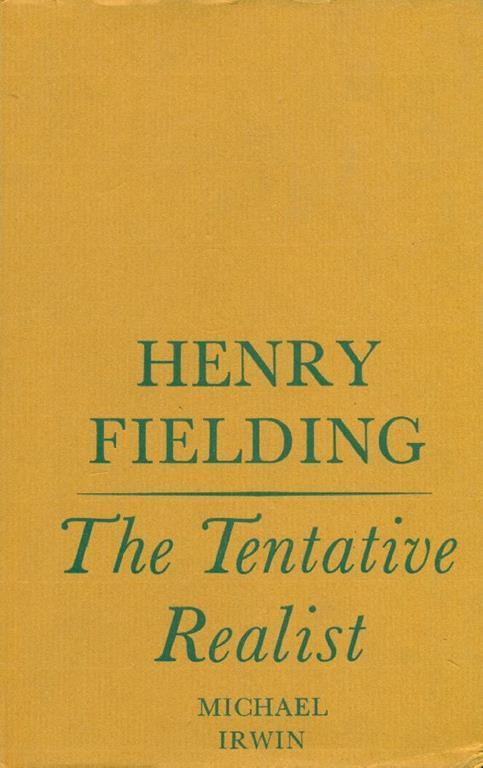 Henry Fielding. The tentative realist - Michael Irwin - copertina