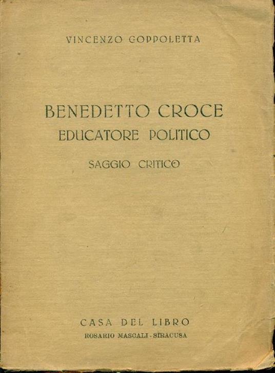 Benedetto Croce educatore politico. Saggio critico - Vincenzo Coppoletta - copertina