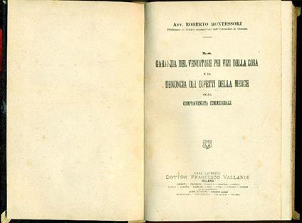 La garanzia del venditore pei vizi della cosa e la denuncia dei difetti della merce nella compravend - Roberto Montessori - copertina