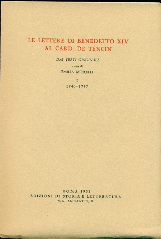 Le lettere di Benedetto XIV al card. de Tencin. Dai testi originali. I: 1740-1747 - Emilia Morelli - copertina