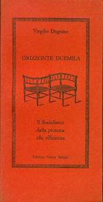 Orizzonte duemila. Il Socialismo dalla protesta alla efficienza