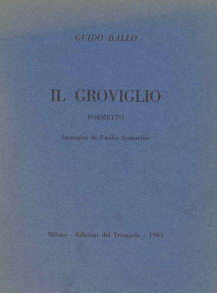 Il groviglio. Poemetto - Guido Ballo - copertina