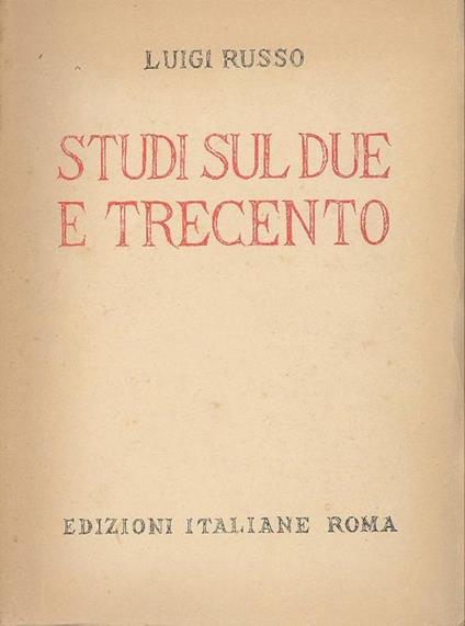 Studi sul Due e Trecento - Luigi Russo - copertina