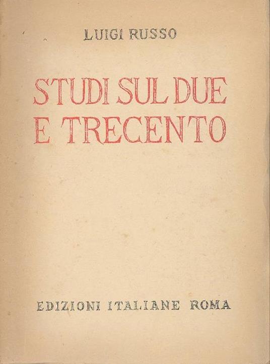 Studi sul Due e Trecento - Luigi Russo - copertina