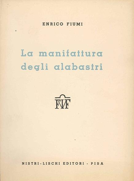 La manifattura degli alabastri - Enrico Fiumi - copertina
