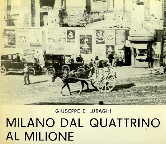 Milano dal Quattrino al Milione - Giuseppe E. Luraghi - copertina