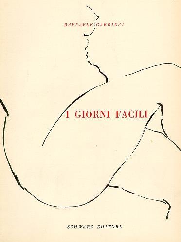 I giorni facili. Copia autografata - Raffaele Carrieri - copertina