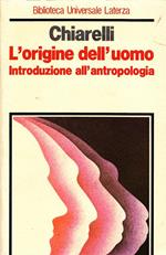 L' origine dell'uomo. Introduzione all'antropologia