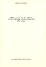 Sei variazioni sul tema degli antichi elementi cinesi (più una)