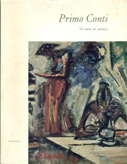 Primo Conti. 50 anni di pittura - Garibaldo Marussi - copertina
