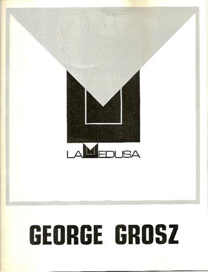 George Grosz. Galleria La Medusa 1976 - George Grosz - copertina