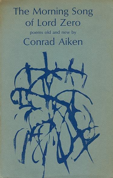 The morning Song of Lord Zero - Conrad Aiken - copertina